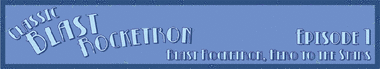 Classic Blast Rocketron, Hero to the Stars
